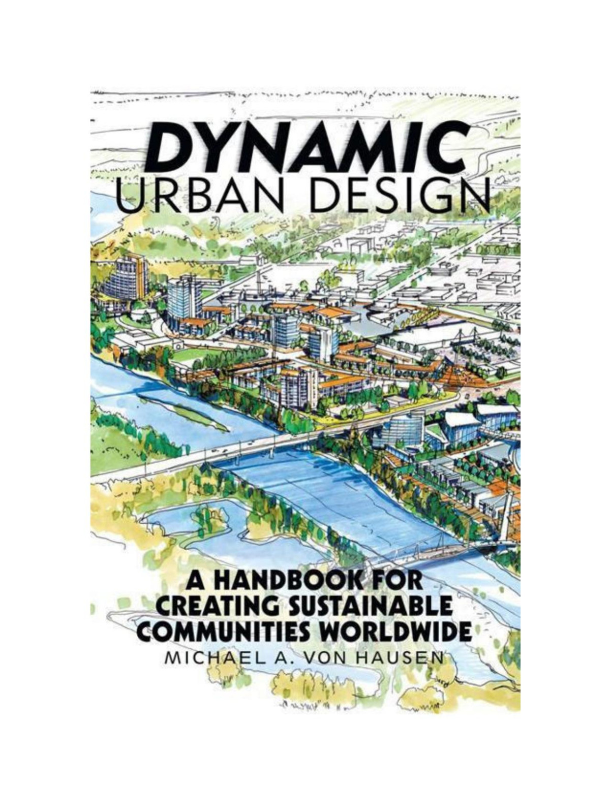 Dynamic Urban Design Von Hausen Michael A