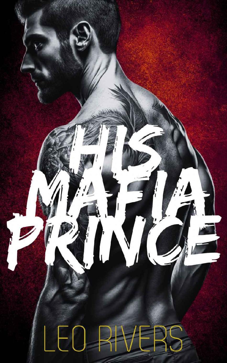His Mafia Prince Dark Mm Mafia Romance Toscano Doms Book 1 Leo Rivers