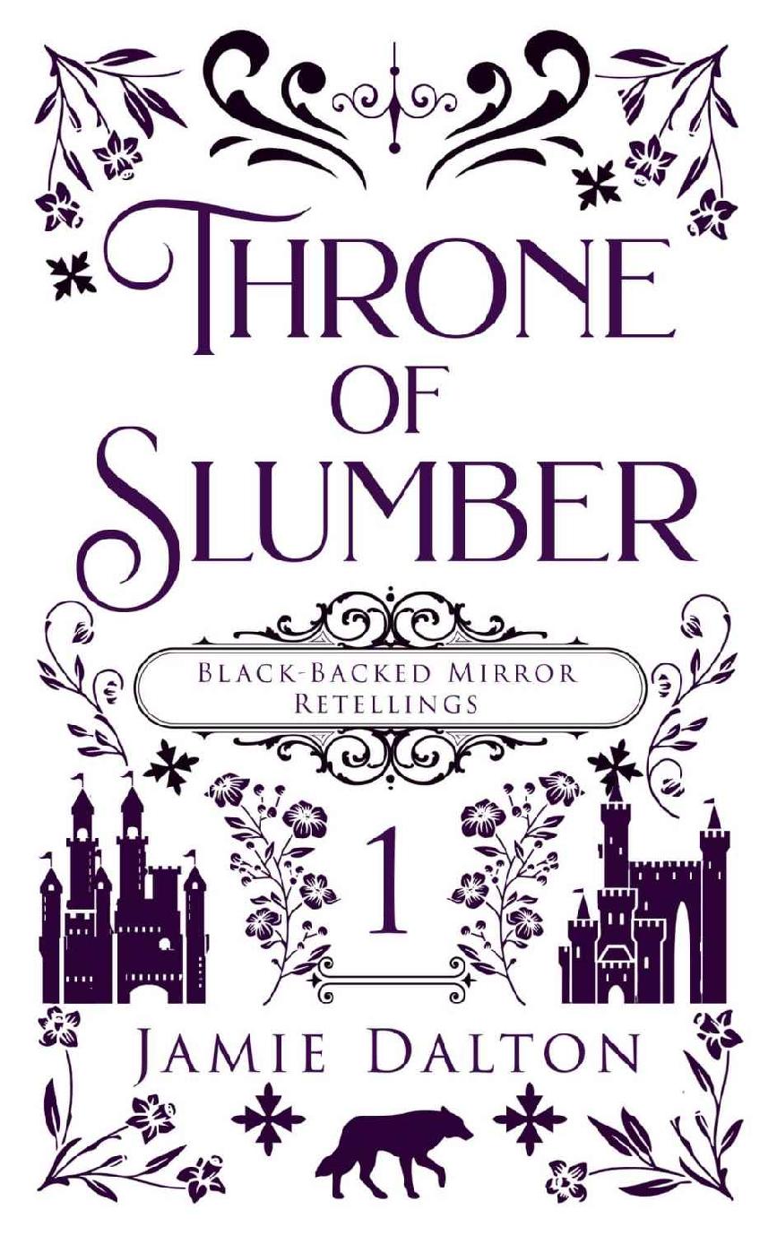 Throne Of Slumber A Sleeping Beauty Retelling The Blackbacked Mirror Book 1 Jamie Dalton