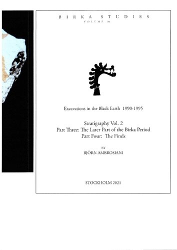 Excavations In The Black Earth 19901995 Stratigraphy Vol 2 Part Three The Later Part Of The Birka Period Part Four The Finds Bjrn Ambrosiani