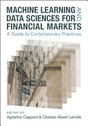 Machine Learning And Data Sciences For Financial Markets A Guide To Contemporary Practices Agostino Capponi