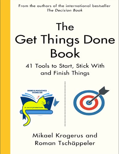 The Get Things Done Book 41 Tools To Start Stick With And Finish Things Mikael Krogerus Roman Tschppeler