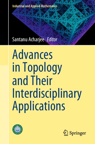 Advances In Topology And Their Interdisciplinary Applications Santanu Acharjee