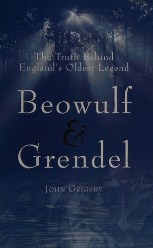 Beowulf Grendel The Truth Behind Englands Oldest Myth Grigsby