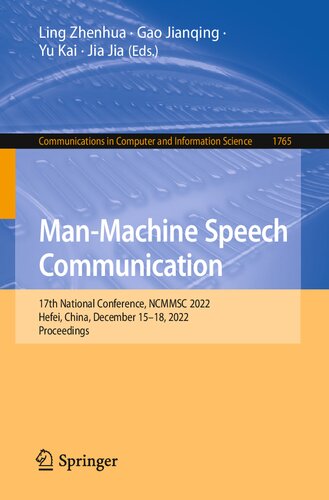 Manmachine Speech Communication 17th National Conference Ncmmsc 2022 Hefei China December 1518 2022 Proceedings Ling Zhenhua