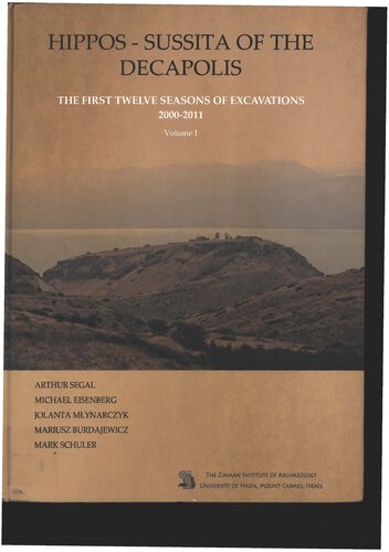 Hippos Sussita Of The Decapolis The First Twelve Seasons Of Excavations 20002011 Vol 1 Arthur Segal