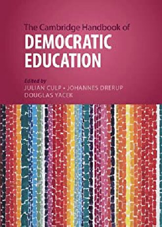 The Cambridge Handbook Of Democratic Education Cambridge Handbooks In Education Julian Culp Editor
