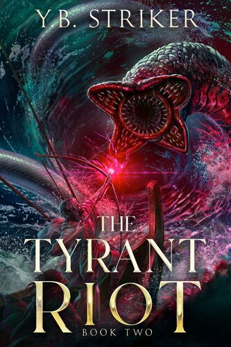 The Tyrant Riot A Grecoroman Cultivation Epic Virtuous Sons Book 2 Yb Striker