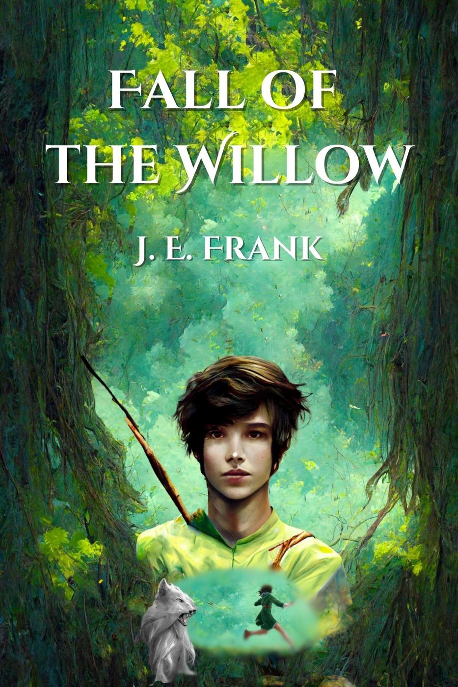 Fall Of The Willow Song Of The Willow 1 J E Frank