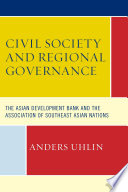 Civil Society And Regional Governance The Asian Development Bank And The Association Of Southeast Asian Nations Anders Uhlin
