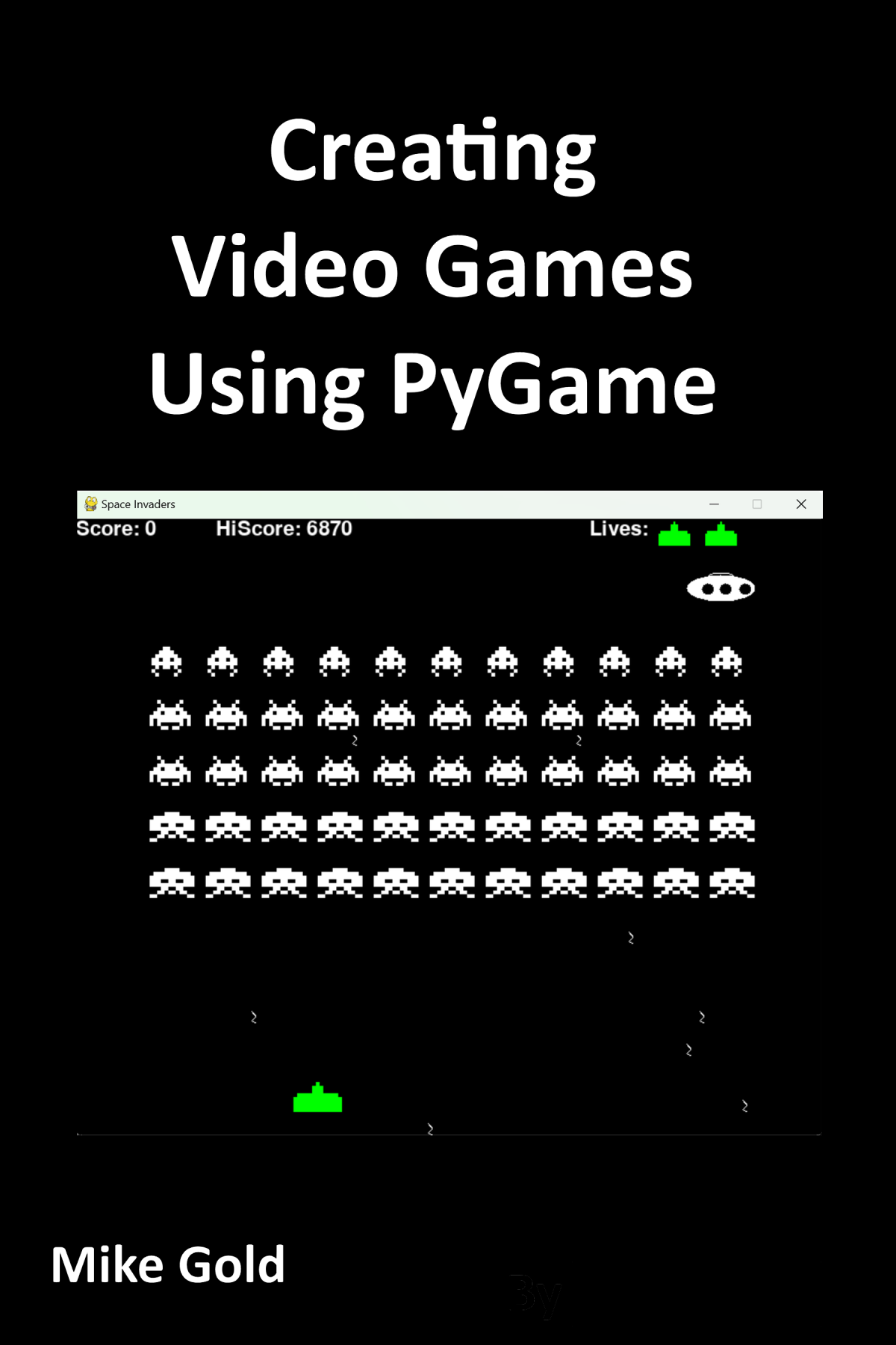Creating Video Games Using Pygame 1st Edition Mike Gold