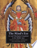 The Minds Eye Art And Theological Argument In The Middle Ages Jeffrey F Hamburger
