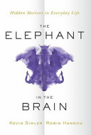 The Elephant In The Brain Kevin Simler Robin Hanson