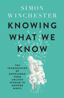 Knowing What We Know Simon Winchester