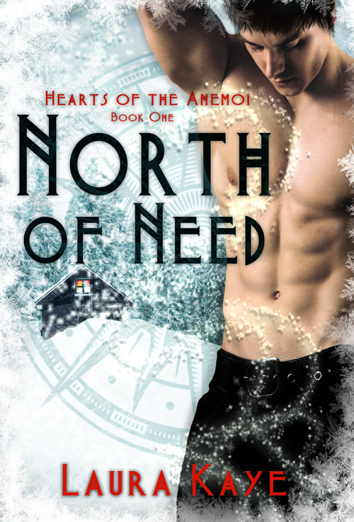 North Of Need Hearts Of The Anemoi 1 Laura Kaye