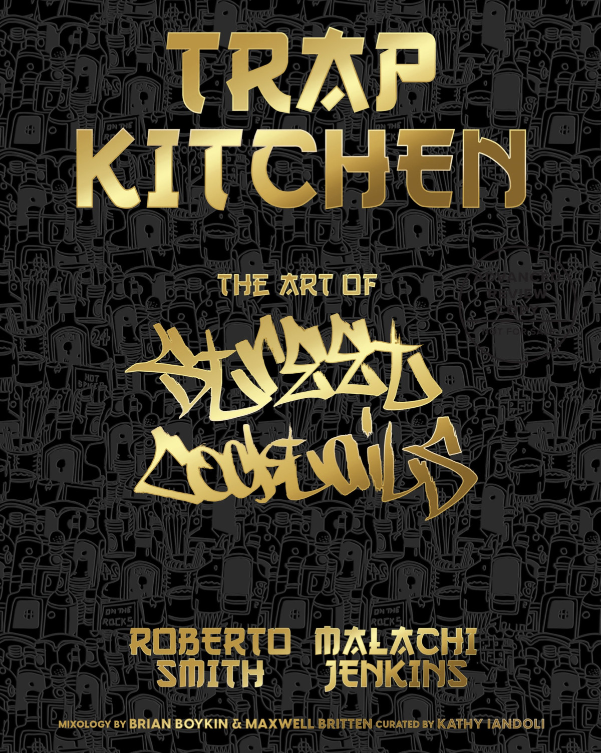 Trap Kitchen The Art Of Street Cocktails Malachi Jenkins Roberto Smith