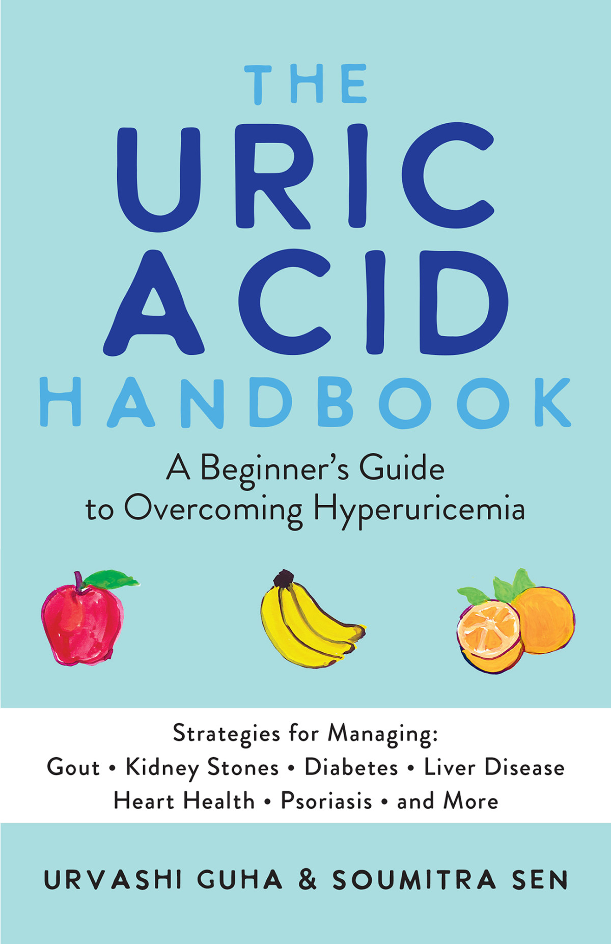 The Uric Acid Handbook A Beginners Guide To Overcoming Hyperuricemia Urvashi Guha