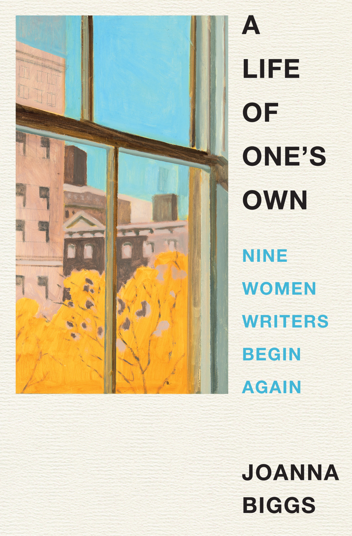 A Life Of Ones Own Joanna Biggs