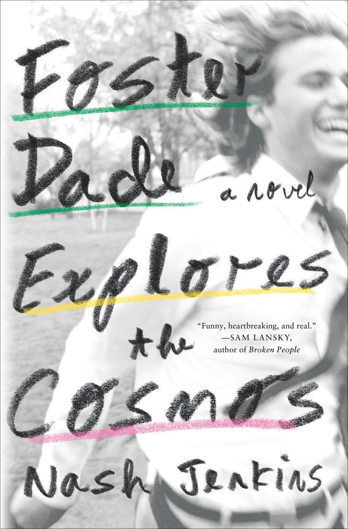 Foster Dade Explores The Cosmos A Novel Nash Jenkins