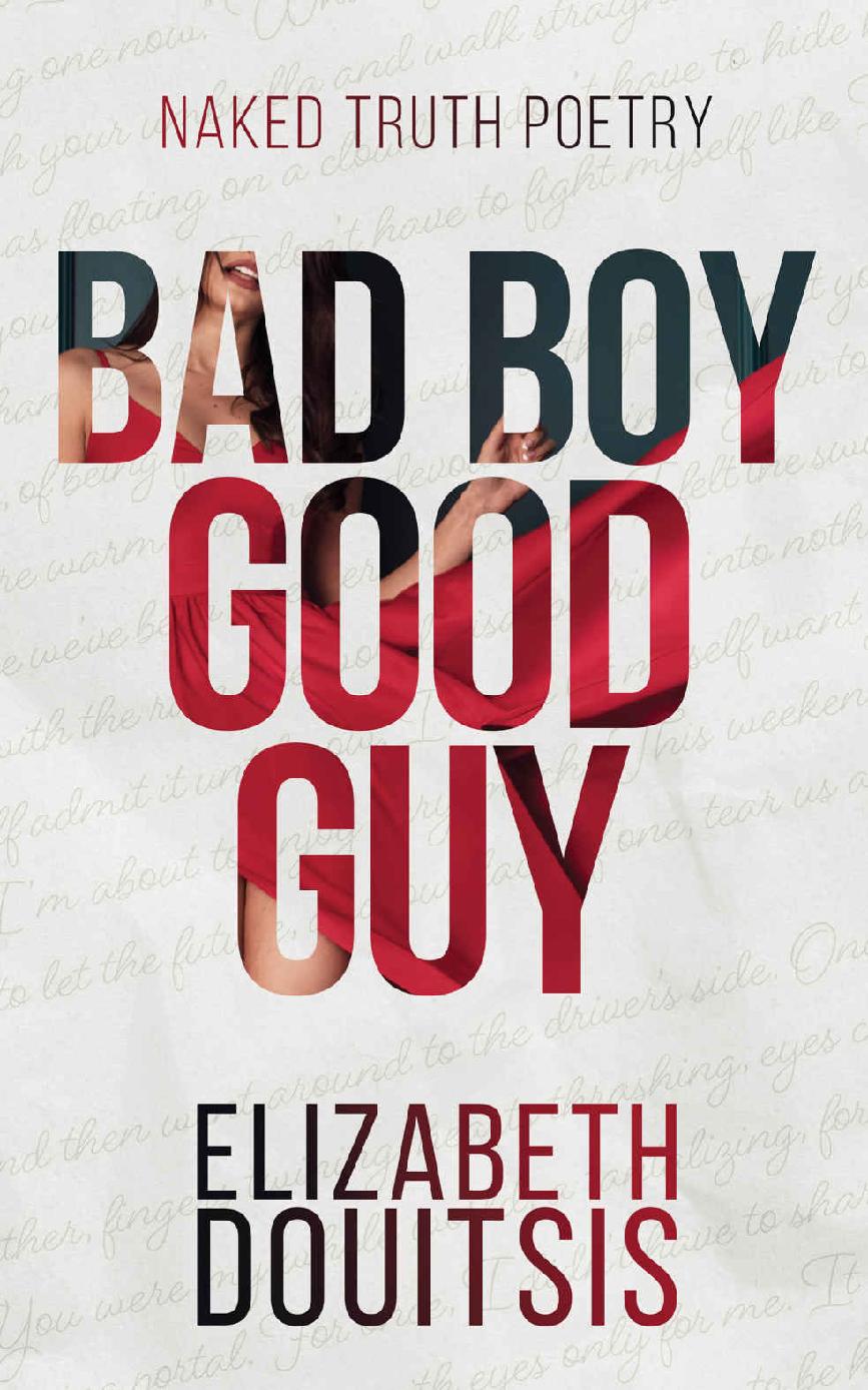 Bad Boy Good Guy Naked Truth Poetry Book 1 Elizabeth Douitsis