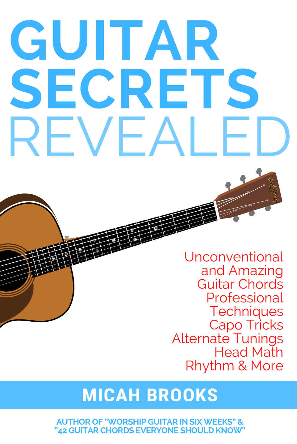 Guitar Secrets Revealed Brooks Micah