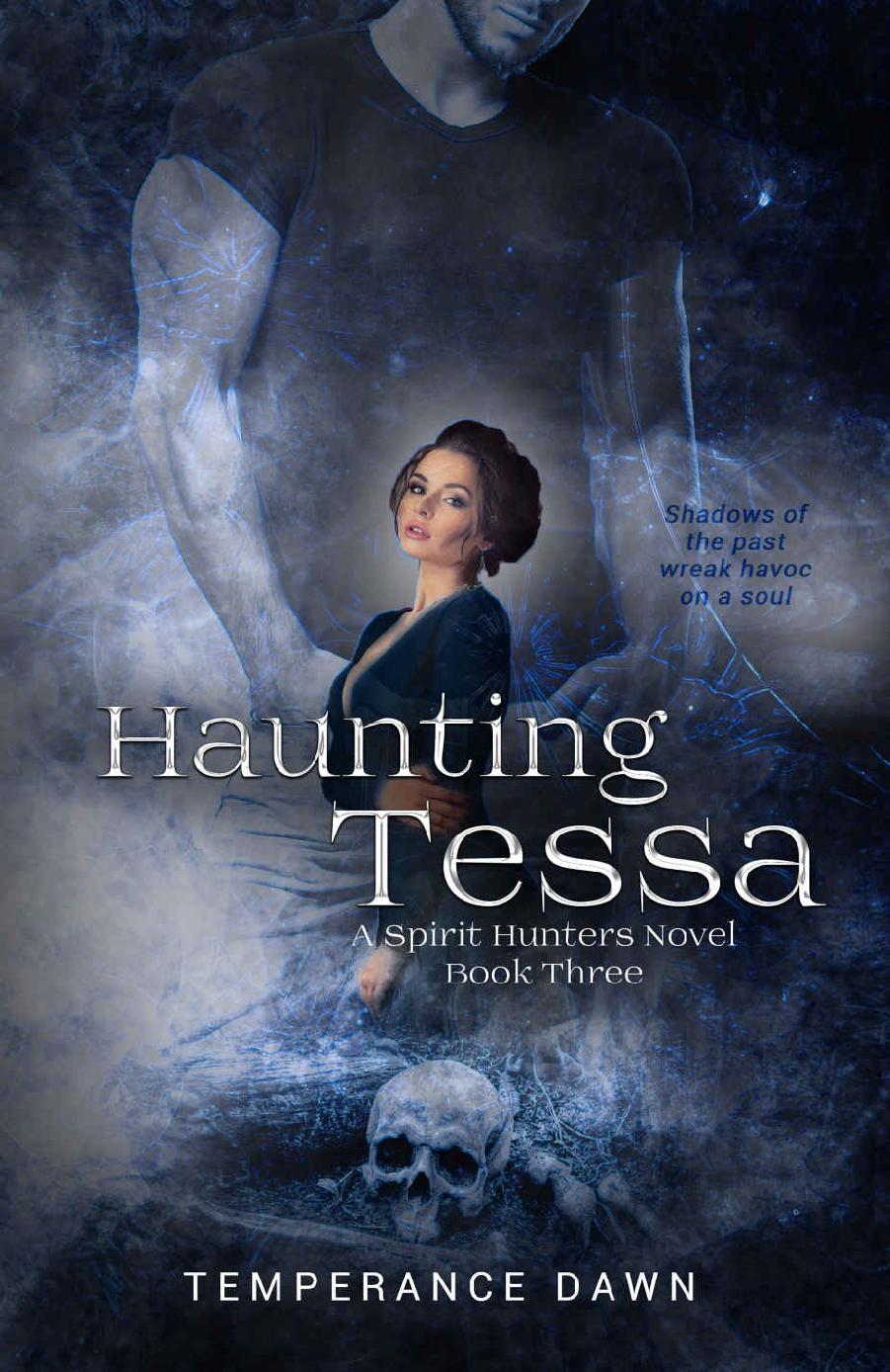 Haunting Tessa A Spirit Hunters Novel Temperance Dawn