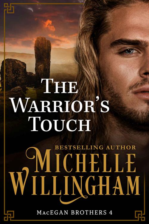 The Warriors Touch The Macegan Brothers Book 4 Michelle Willingham