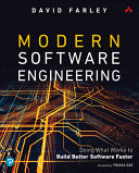 Modern Software Engineering Doing What Works To Build Better Software Faster David Farley