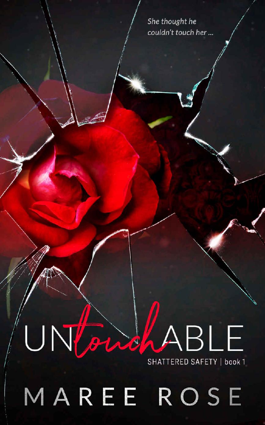 Untouchable A Reverse Harem Romance Shattered Safety Book 1 Maree Rose