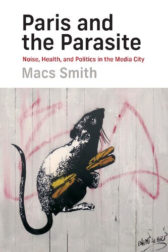 Paris And The Parasite Noise Health And Politics In The Media City Macs Smith