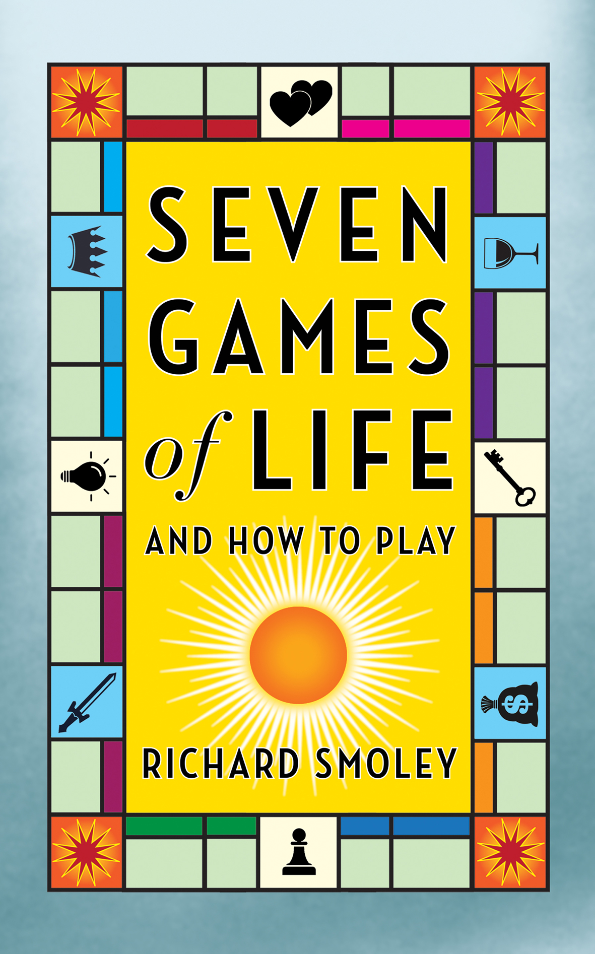 Seven Games Of Life And How To Play Richard Smoley