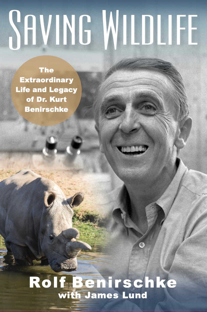 Saving Wildlife The Extraordinary Life And Legacy Of Dr Kurt Benirschke San Diego Zoo Wildlife Alliance Press