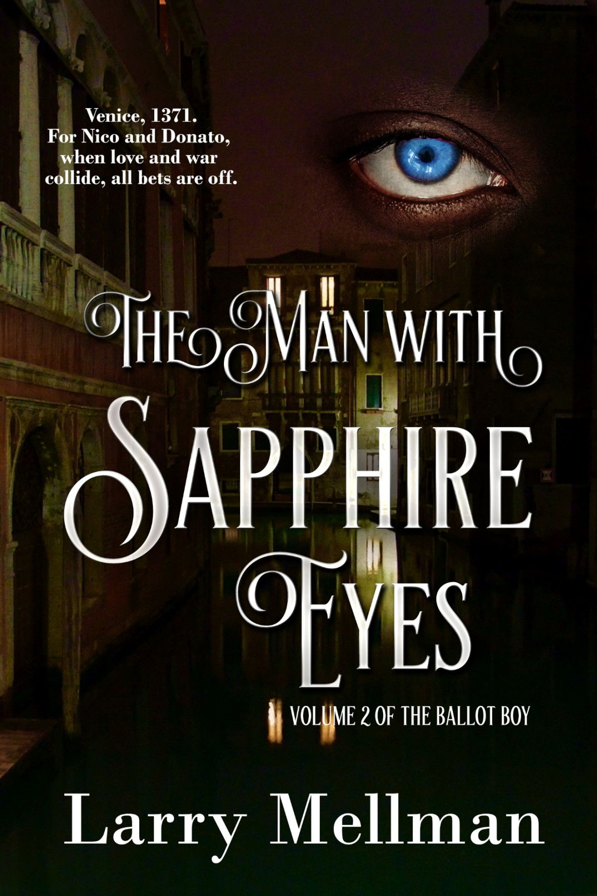 The Man With Sapphire Eyes The Ballot Boy 2 1st Edition Larry Mellman