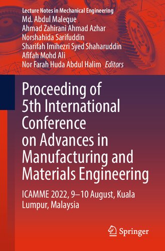 Proceeding Of 5th International Conference On Advances In Manufacturing And Materials Engineering Icamme 2022 910 August Kuala Lumpur Malaysia 1st Ed 2023 Md Abdul Maleque