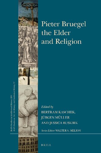 Pieter Bruegel The Elder And Religion Brills Studies On Art Art History And Intellectual History 27 1st Edition Bertram Kaschek