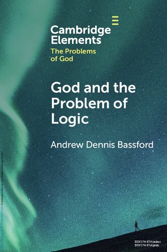 God And The Problem Of Logic Andrew Dennis Bassford