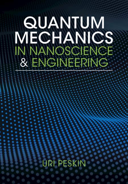 Quantum Mechanics In Nanoscience And Engineering New Uri Peskin