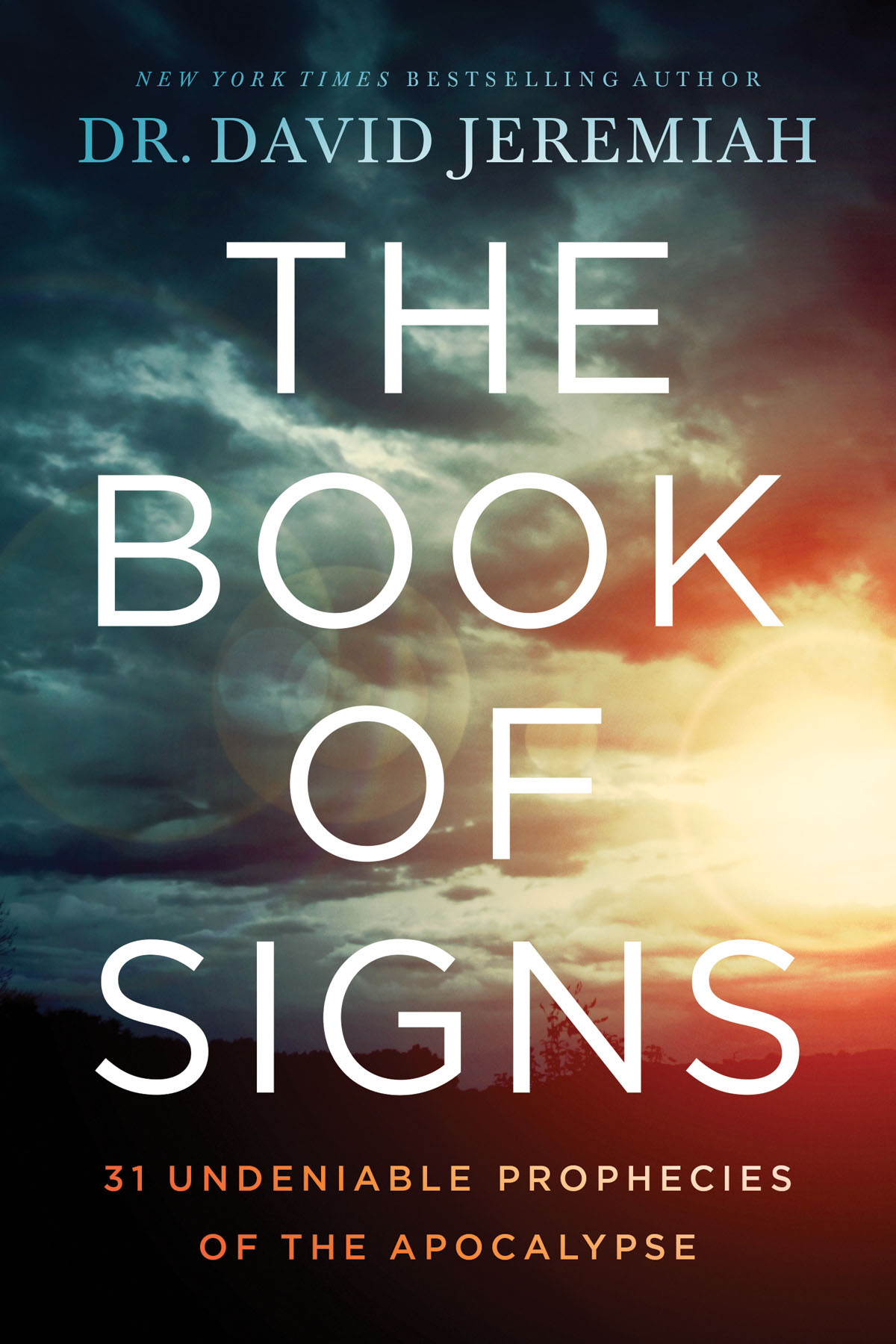 The Book Of Signs 31 Undeniable Prophecies Of The Apocalypse Dr David Jeremiah