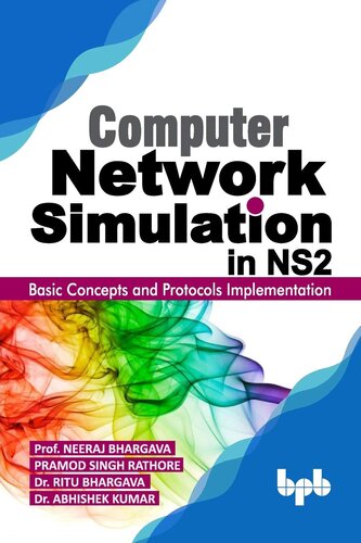 Computer Network Simulation In Ns2 Basic Concepts And Protocols Implementation Neeraj Bhargava
