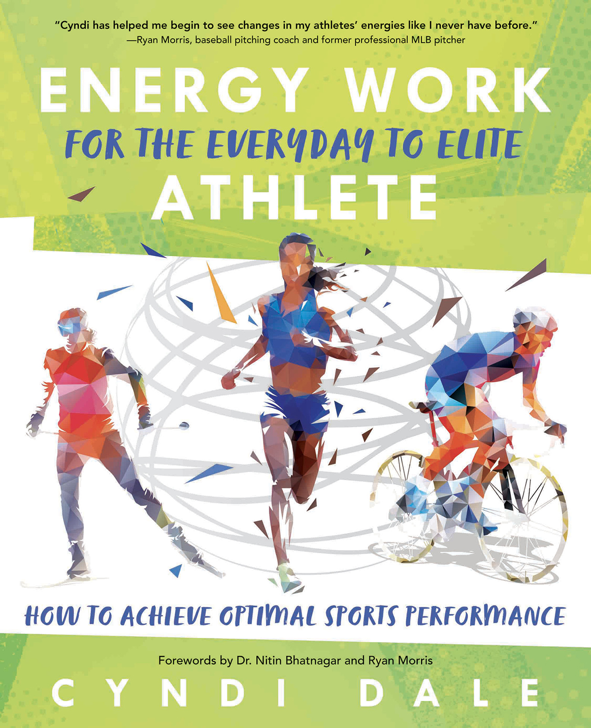 Energy Work For The Everyday To Elite Athlete How To Achieve Optimal Sports Performance Cyndi Dale