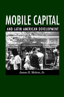 Mobile Capital And Latin American Development James E Mahon