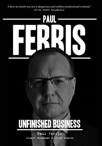 Unfinished Business 1st Edition Paul Ferris Stuart Wheatman Steve Wraith