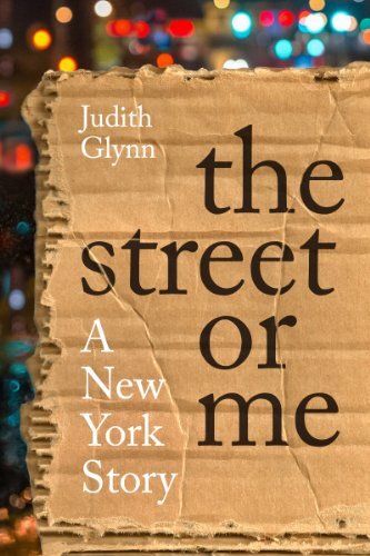 The Street Or Me A New York Story Judith Glynn