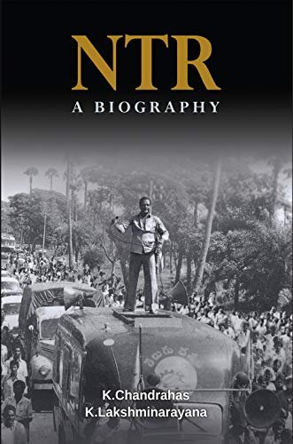 Ntr A Biography First Ever Biography Of Ntr In English K Chandrahas