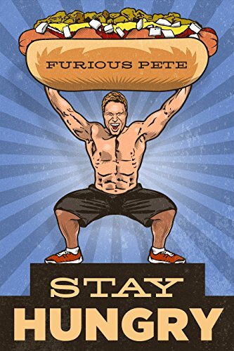 Stay Hungry Furious Pete