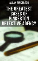 The Greatest Cases Of Pinkerton Detective Agency Allan Pinkerton