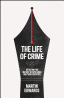 The Life Of Crime Detecting The History Of Mysteries And Their Creators Martin Edwards