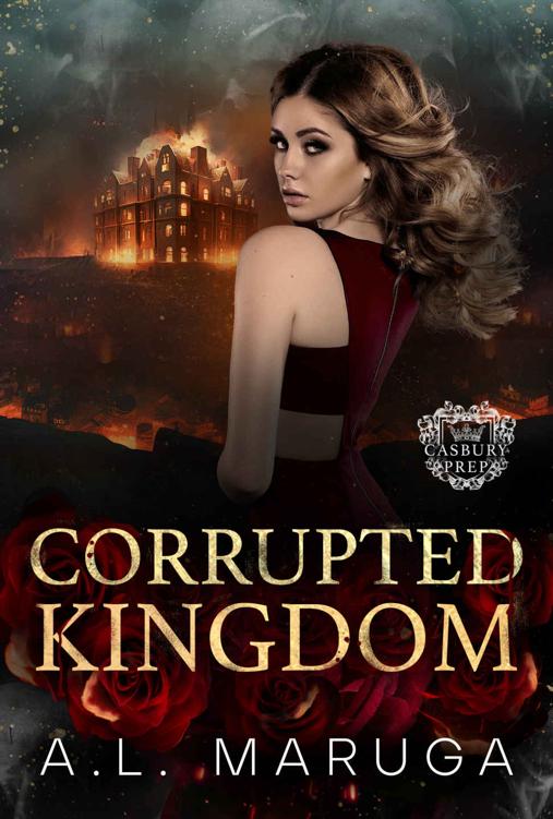 Corrupted Kingdom Casbury Prep Book 3 A L Maruga