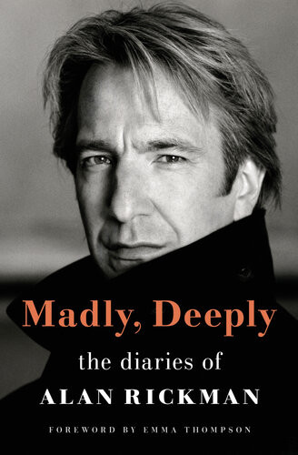 Madly Deeply The Diaries Of Alan Rickman Alan Rickman Emma Thompson