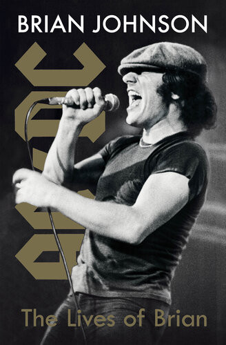 The Lives Of Brian A Memoir Brian Johnson